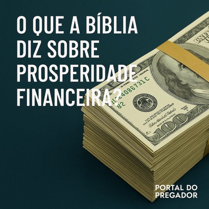 O que a Bíblia diz sobre prosperidade financeira?